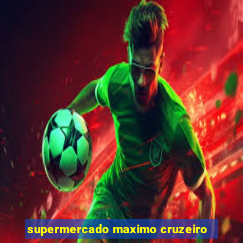 supermercado maximo cruzeiro